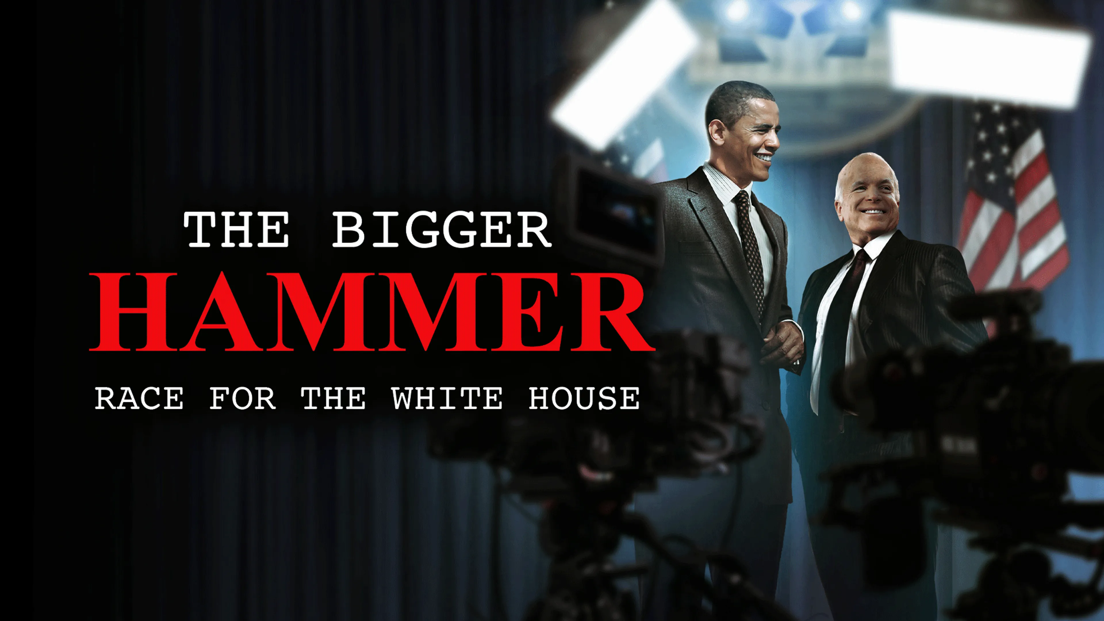 The Bigger Hammer: Race for the White House poster